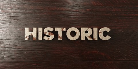 Historic - grungy wooden headline on Maple  - 3D rendered royalty free stock image. This image can be used for an online website banner ad or a print postcard.