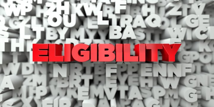 ELIGIBILITY -  Red text on typography background - 3D rendered royalty free stock image. This image can be used for an online website banner ad or a print postcard.
