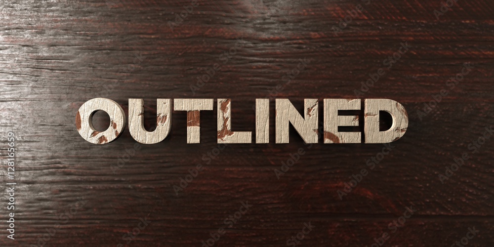Fototapete outlined - grungy wooden headline on maple - 3d rendered royalty free stock image. this image can be