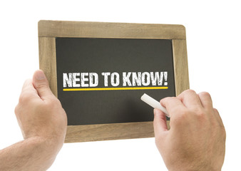 Need to know! / Hand writing on chalkboard