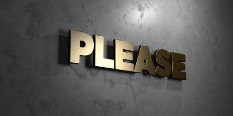Please - Gold sign mounted on glossy marble wall  - 3D rendered royalty free stock illustration. This image can be used for an online website banner ad or a print postcard.