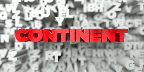 CONTINENT -  Red text on typography background - 3D rendered royalty free stock image. This image can be used for an online website banner ad or a print postcard.