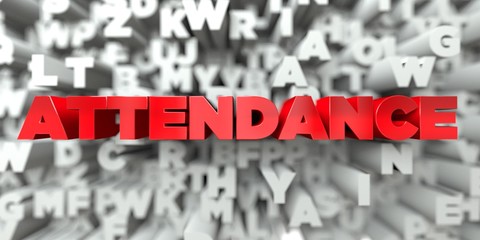 ATTENDANCE -  Red text on typography background - 3D rendered royalty free stock image. This image can be used for an online website banner ad or a print postcard. © Chris Titze Imaging