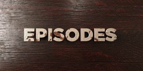 Fototapeta premium Episodes - grungy wooden headline on Maple - 3D rendered royalty free stock image. This image can be used for an online website banner ad or a print postcard.