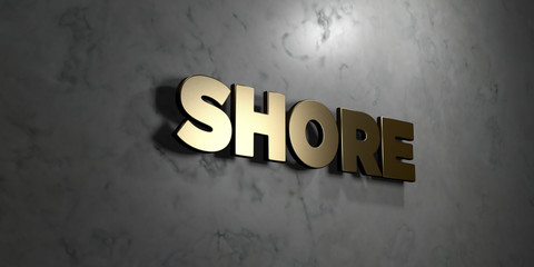 Shore - Gold sign mounted on glossy marble wall  - 3D rendered royalty free stock illustration. This image can be used for an online website banner ad or a print postcard.