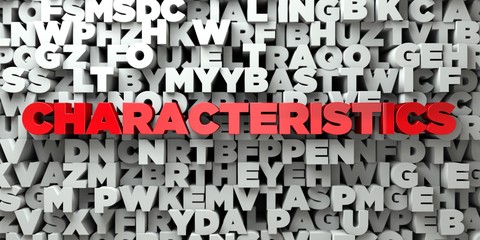 CHARACTERISTICS -  Red text on typography background - 3D rendered royalty free stock image. This image can be used for an online website banner ad or a print postcard.