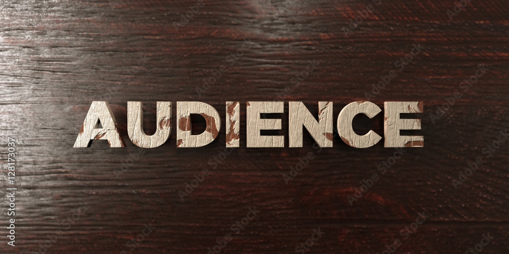Fototapete audience - grungy wooden headline on maple - 3d rendered royalty free stock image. this image can be