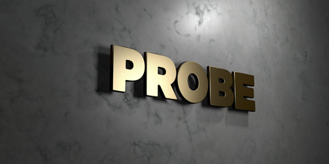 Probe - Gold sign mounted on glossy marble wall  - 3D rendered royalty free stock illustration. This image can be used for an online website banner ad or a print postcard.
