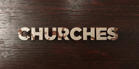 Churches - grungy wooden headline on Maple  - 3D rendered royalty free stock image. This image can be used for an online website banner ad or a print postcard. © Chris Titze Imaging