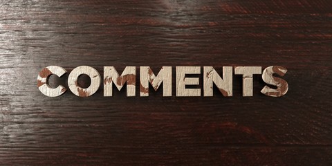Comments - grungy wooden headline on Maple  - 3D rendered royalty free stock image. This image can be used for an online website banner ad or a print postcard.