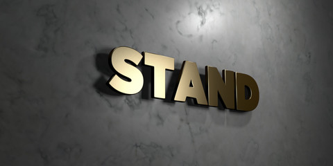 Stand - Gold sign mounted on glossy marble wall  - 3D rendered royalty free stock illustration. This image can be used for an online website banner ad or a print postcard.