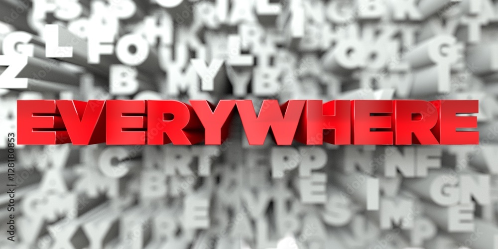 Fototapete everywhere - red text on typography background - 3d rendered royalty free stock image. this image ca