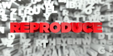 REPRODUCE -  Red text on typography background - 3D rendered royalty free stock image. This image can be used for an online website banner ad or a print postcard.