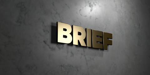 Brief - Gold sign mounted on glossy marble wall  - 3D rendered royalty free stock illustration. This image can be used for an online website banner ad or a print postcard.