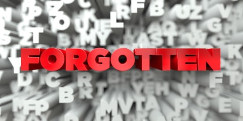 FORGOTTEN -  Red text on typography background - 3D rendered royalty free stock image. This image can be used for an online website banner ad or a print postcard.