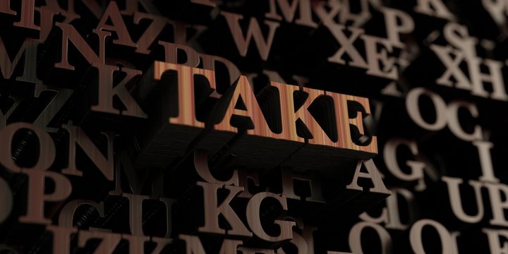 Take - Wooden 3D rendered letters/message.  Can be used for an online banner ad or a print postcard.