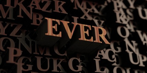 Ever - Wooden 3D rendered letters/message.  Can be used for an online banner ad or a print postcard.