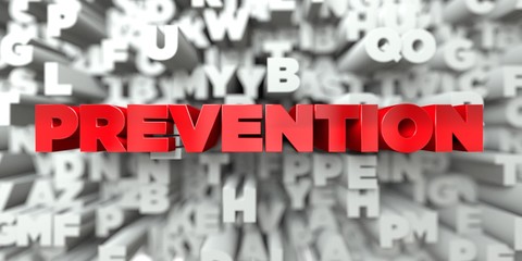 PREVENTION -  Red text on typography background - 3D rendered royalty free stock image. This image can be used for an online website banner ad or a print postcard. © Chris Titze Imaging