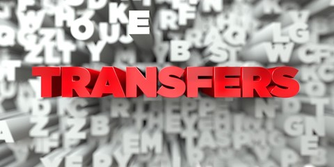 TRANSFERS -  Red text on typography background - 3D rendered royalty free stock image. This image can be used for an online website banner ad or a print postcard.