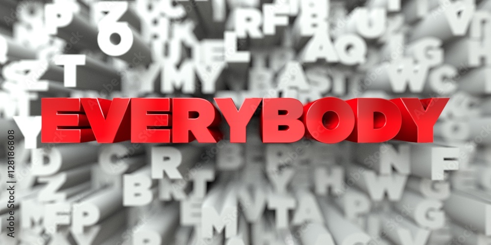Fototapete everybody - red text on typography background - 3d rendered royalty free stock image. this image can