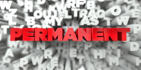 PERMANENT -  Red text on typography background - 3D rendered royalty free stock image. This image can be used for an online website banner ad or a print postcard.
