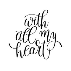 Obraz premium with all my heart handwritten calligraphy lettering quote to val