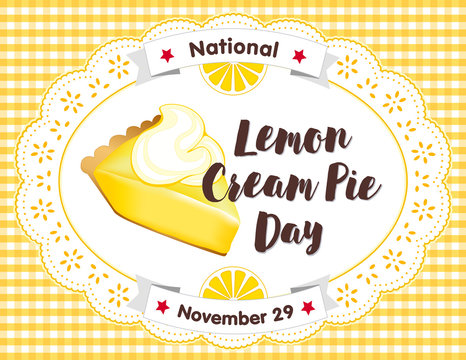 Lemon Cream Pie Day, November 29, sweet dessert treat isolated on lace doily and yellow gingham check place mat, annual holiday in America. EPS8 includes seamless pattern swatch that fills any shape.