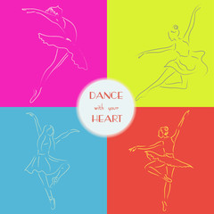 Abstract 4 ballerinas line art on colorful background with message Dance with your heart | dancer performance illustration | movement model poster and backdrop design