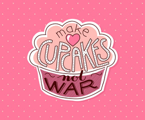 Make cupcakes not war - obrazy, fototapety, plakaty