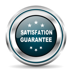 Satisfaction quarantee vector icon. Chrome border round web button. Silver metallic pushbutton.
