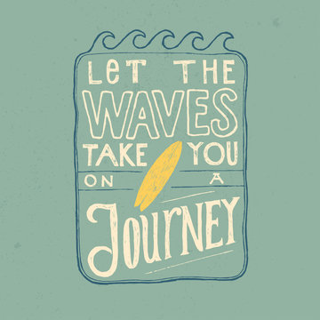 Let The Wave Take You On A Journey. Tropical Ocean Travel Print.  Motivational Surfer Quote Lettering Print.