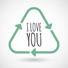 Isolated recycle sign with    the text I LOVE YOU