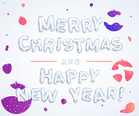 Merry Christmas and Happy New Year! Creative cool ice font and snow background. Splash colorful beautiful hanging Xmas Balls. Best for use in postcard and web. Abstract design illustration.