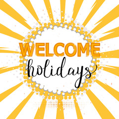 Welcome Holidays background. Vector