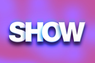 Show Concept Colorful Word Art