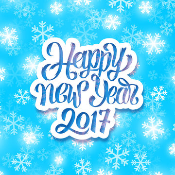 Happy New Year 2017 text on white paper label above winter background with snowflakes. Vector card design with holiday greetings.