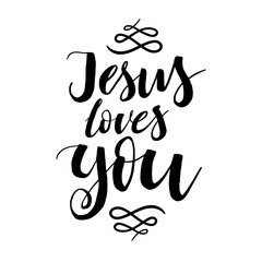 Jesus Loves You - Vector Inspirational quote. Design element for housewarming poster, t-shirt design. Modern brush lettering print. Hand lettering for your design.
