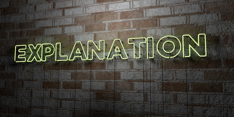 Fototapeta premium EXPLANATION - Glowing Neon Sign on stonework wall - 3D rendered royalty free stock illustration. Can be used for online banner ads and direct mailers..