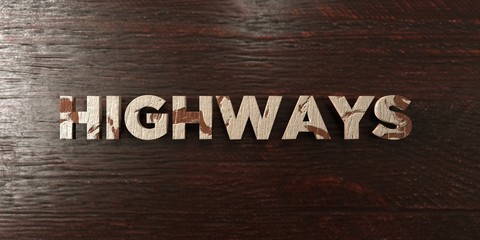 Highways - grungy wooden headline on Maple  - 3D rendered royalty free stock image. This image can be used for an online website banner ad or a print postcard.