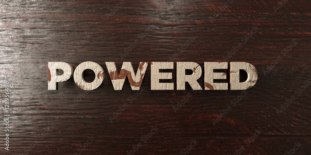 Fototapete powered - grungy wooden headline on maple - 3d rendered royalty free stock image. this image can be 