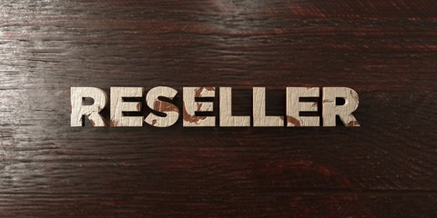 Fototapeta premium Reseller - grungy wooden headline on Maple - 3D rendered royalty free stock image. This image can be used for an online website banner ad or a print postcard.