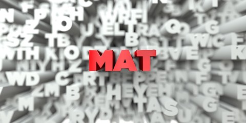 MAT -  Red text on typography background - 3D rendered royalty free stock image. This image can be used for an online website banner ad or a print postcard.