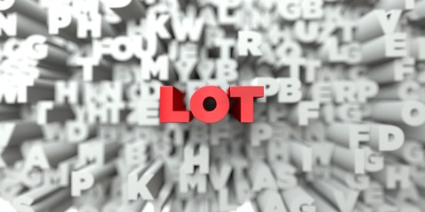 LOT -  Red text on typography background - 3D rendered royalty free stock image. This image can be used for an online website banner ad or a print postcard.