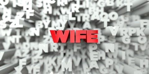 WIFE -  Red text on typography background - 3D rendered royalty free stock image. This image can be used for an online website banner ad or a print postcard.