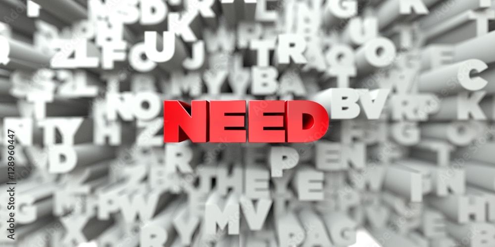 Fototapete need - red text on typography background - 3d rendered royalty free stock image. this image can be u