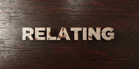 Naklejka premium Relating - grungy wooden headline on Maple - 3D rendered royalty free stock image. This image can be used for an online website banner ad or a print postcard.