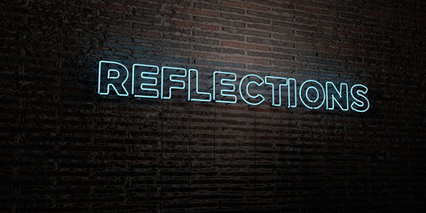 REFLECTIONS -Realistic Neon Sign on Brick Wall background - 3D rendered royalty free stock image. Can be used for online banner ads and direct mailers..