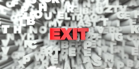 EXIT -  Red text on typography background - 3D rendered royalty free stock image. This image can be used for an online website banner ad or a print postcard.