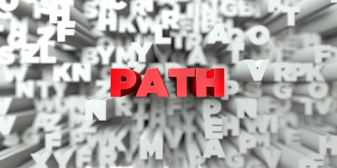 PATH -  Red text on typography background - 3D rendered royalty free stock image. This image can be used for an online website banner ad or a print postcard.