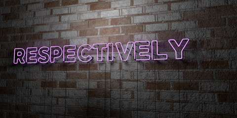 RESPECTIVELY - Glowing Neon Sign on stonework wall - 3D rendered royalty free stock illustration.  Can be used for online banner ads and direct mailers..